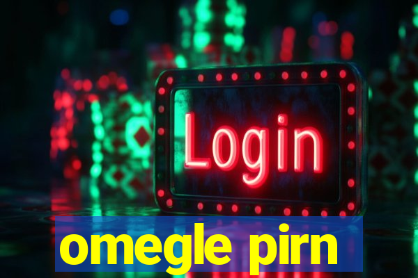 omegle pirn
